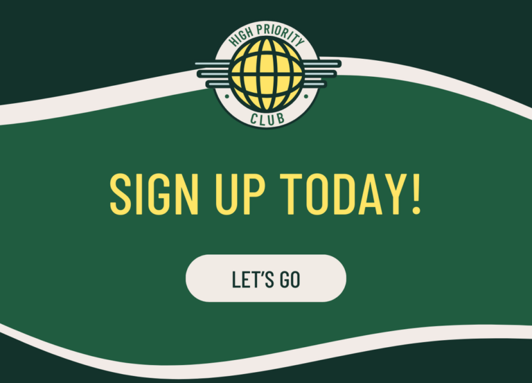 Promotional banner with a green background reading 'Sign Up Today' and a 'Let’s Go' button under a High Priority Club globe logo
